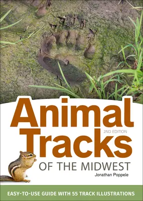 Guía de Campo de Huellas de Animales del Medio Oeste: Guía fácil de usar con 55 ilustraciones de huellas - Animal Tracks of the Midwest Field Guide: Easy-To-Use Guide with 55 Track Illustrations