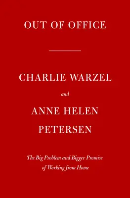 Fuera de la oficina: El gran problema y la gran promesa de trabajar desde casa - Out of Office: The Big Problem and Bigger Promise of Working from Home