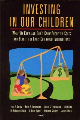 Invertir en nuestros hijos: Lo que sabemos y lo que no sabemos sobre los costes y beneficios de las intervenciones en la primera infancia - Investing in Our Children: What We Know and Don't Know About the Costs and Benefits of Early Childhood Interventions