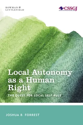La autonomía local como derecho humano: La búsqueda del autogobierno local - Local Autonomy as a Human Right: The Quest for Local Self-Rule