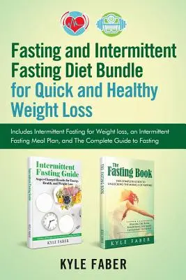 El ayuno y el ayuno intermitente dieta Bundle para la pérdida de peso rápida y saludable: Incluye el ayuno intermitente para bajar de peso, un ayuno intermitente - Fasting and Intermittent Fasting Diet Bundle for Quick and Healthy Weight Loss: Includes Intermittent Fasting for Weight loss, an Intermittent Fasting