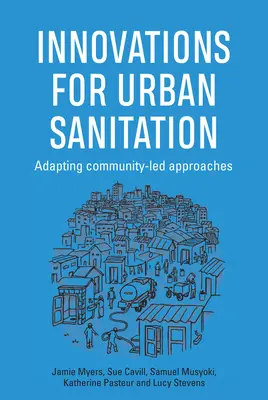 Innovaciones para el saneamiento urbano: Adaptación de enfoques comunitarios - Innovations for Urban Sanitation: Adapting Community-Led Approaches