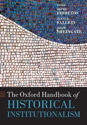 El Manual Oxford de Institucionalismo Histórico - The Oxford Handbook of Historical Institutionalism