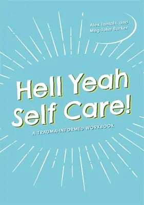 ¡Autocuidado Hell Yeah! Un cuaderno de trabajo basado en el trauma - Hell Yeah Self-Care!: A Trauma-Informed Workbook