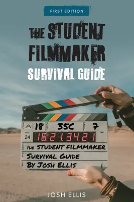 Guía de supervivencia del estudiante de cine - The Student Filmmaker Survival Guide