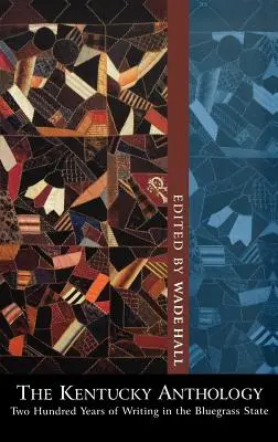 Antología de Kentucky: Doscientos años de escritura en el estado de Bluegrass - The Kentucky Anthology: Two Hundred Years of Writing in the Bluegrass State