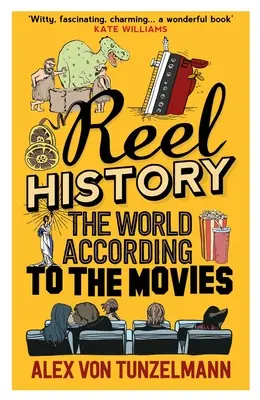 Reel History: El mundo segn las pelculas - Reel History: The World According to the Movies