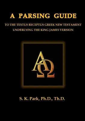 Guía de análisis sintáctico del Nuevo Testamento griego Textus Receptus - A Parsing Guide to the Textus Receptus Greek New Testament