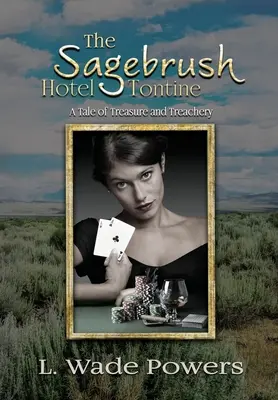 The Sagebrush Hotel Tontine: Una historia de tesoros y traición - The Sagebrush Hotel Tontine: A Tale of Treasure and Treachery