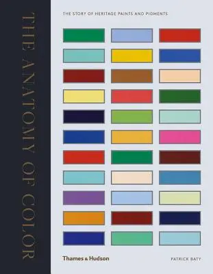 Anatomía del color: la historia de las pinturas y pigmentos tradicionales - Anatomy of Color: The Story of Heritage Paints & Pigments