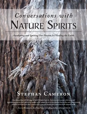 Conversaciones con los espíritus de la naturaleza: Despertar y encender nuestra pasión por sanar la Tierra - Conversations with Nature Spirits: Awakening and Igniting Our Passion for Healing the Earth