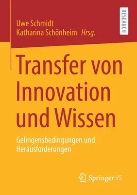 Transferencia de innovación y conocimiento: Gelingensbedingungen Und Herausforderungen - Transfer Von Innovation Und Wissen: Gelingensbedingungen Und Herausforderungen