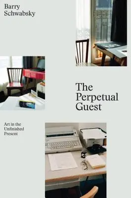 El Huésped Perpetuo: El arte en el presente inacabado - The Perpetual Guest: Art in the Unfinished Present