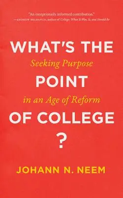 ¿Para qué sirve la universidad? La búsqueda de objetivos en la era de las reformas - What's the Point of College?: Seeking Purpose in an Age of Reform