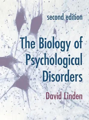 La biología de los trastornos psicológicos - The Biology of Psychological Disorders