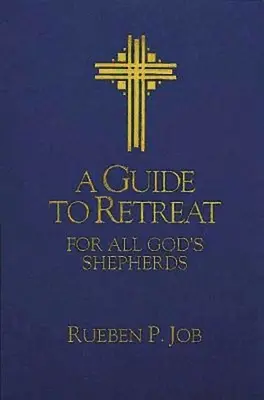 Guía de retiro para todos los pastores de Dios - A Guide to Retreat for All God's Shepherds