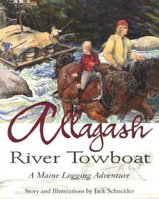 El remolcador del río Allagash: Una aventura maderera en Maine - Allagash River Towboat: A Maine Logging Adventure