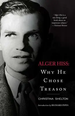 Alger Hiss: Por qué eligió la traición - Alger Hiss: Why He Chose Treason