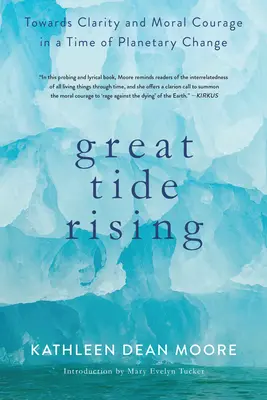 Sube la Gran Marea: Hacia la claridad y el coraje moral en tiempos de cambio planetario - Great Tide Rising: Towards Clarity and Moral Courage in a Time of Planetary Change