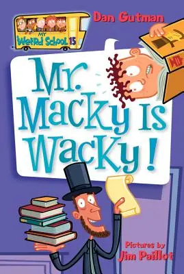 Mi escuela rara nº 15: ¡El Sr. Macky está chiflado! - My Weird School #15: Mr. Macky Is Wacky!