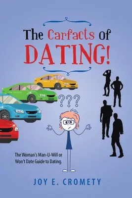 Los Carfacts de las citas: La guía de citas para el hombre que quiere o no quiere salir con una mujer - The Carfacts of Dating!: The Woman's Man-U-Will or Won't Date Guide to Dating