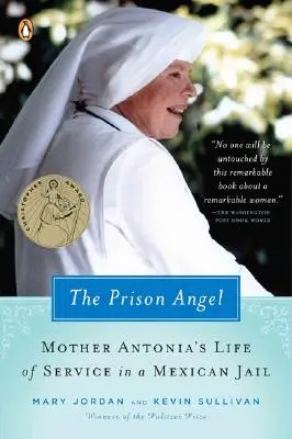 El ángel de la cárcel: El viaje de la Madre Antonia de Beverly Hills a una vida de servicio en una cárcel mexicana - The Prison Angel: Mother Antonia's Journey from Beverly Hills to a Life of Service in a Mexican Jail