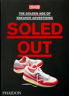 Soled Out: La edad de oro de la publicidad de zapatillas - Soled Out: The Golden Age of Sneaker Advertising