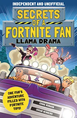 Secretos de un Fan de Fortnite 3: Llama Drama (Independiente y No Oficial): La aventura de un fan ¡llena de trucos de Fortnite! - Secrets of a Fortnite Fan 3: Llama Drama (Independent & Unofficial): One Fan's Adventure Filled with Fortnite Tips!