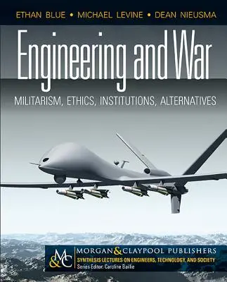 Ingeniería y guerra: militarismo, ética, instituciones, alternativas - Engineering and War: Militarism, Ethics, Institutions, Alternatives