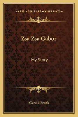 Zsa Zsa Gabor: Mi historia - Zsa Zsa Gabor: My Story