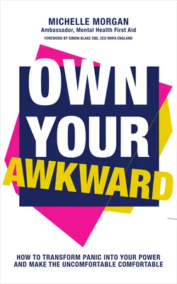 Hazte cargo de tu incomodidad: Cómo tener conversaciones mejores y más valientes sobre tu salud mental - Own Your Awkward: How to Have Better and Braver Conversations about Your Mental Health