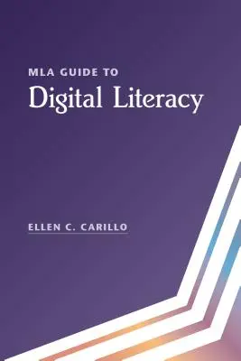 Guía MLA para la alfabetización digital - MLA Guide to Digital Literacy