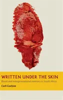 Escrito bajo la piel - Sangre y memoria intergeneracional en Sudáfrica - Written under the Skin - Blood and Intergenerational Memory in South Africa