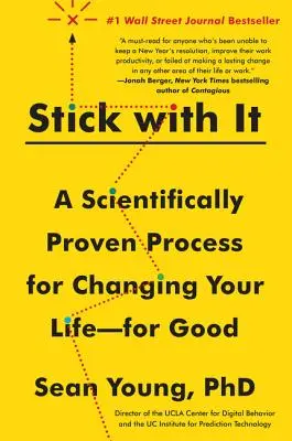 No se rinda: Un proceso científicamente probado para cambiar tu vida para siempre - Stick with It: A Scientifically Proven Process for Changing Your Life--For Good