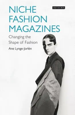 Revistas de moda especializadas: Cambiando la forma de la moda - Niche Fashion Magazines: Changing the Shape of Fashion
