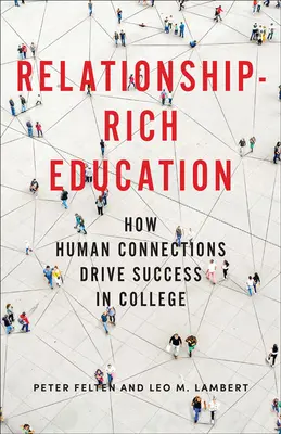 Educación rica en relaciones: Cómo las conexiones humanas impulsan el éxito en la universidad - Relationship-Rich Education: How Human Connections Drive Success in College