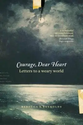 Coraje, querido corazón: Cartas a un mundo cansado - Courage, Dear Heart: Letters to a Weary World