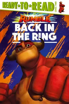 De vuelta al ruedo: Listo para leer Nivel 2 - Back in the Ring: Ready-To-Read Level 2