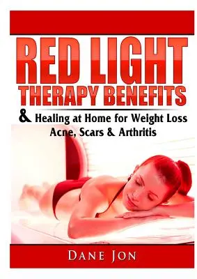 La terapia de luz roja: beneficios y curación en casa para perder peso, el acné, las cicatrices y la artritis - Red Light Therapy Benefits & Healing at Home for Weight Loss, Acne, Scars & Arthritis