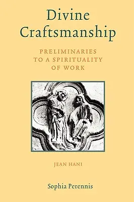 El oficio divino: Preliminares a una espiritualidad del trabajo - Divine Craftsmanship: Preliminaries to a Spirituality of Work