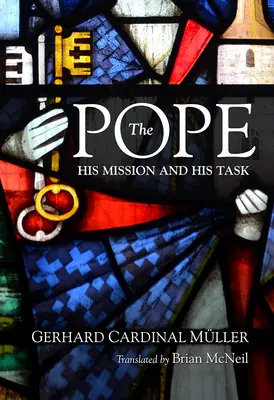 El Papa: Su misión y su tarea - The Pope: His Mission and His Task