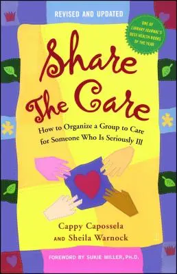 Compartir los cuidados: cómo organizar un grupo para cuidar a un enfermo grave - Share the Care: How to Organize a Group to Care for Someone Who Is Seriously Ill