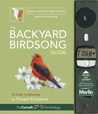 The Backyard Birdsong Guide Norteamérica Oriental y Central: Guía de escucha - The Backyard Birdsong Guide Eastern and Central North America: A Guide to Listening