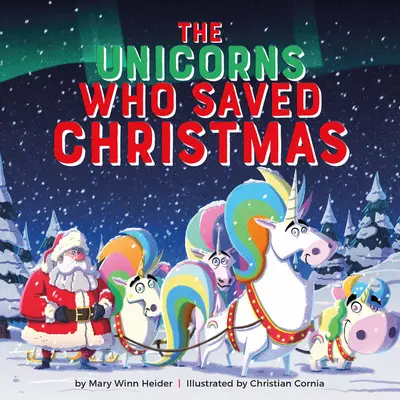 Los unicornios que salvaron la Navidad - The Unicorns Who Saved Christmas