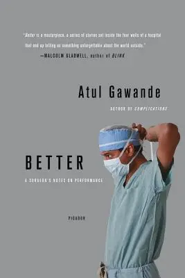 Mejor: Notas de un cirujano sobre el rendimiento - Better: A Surgeon's Notes on Performance