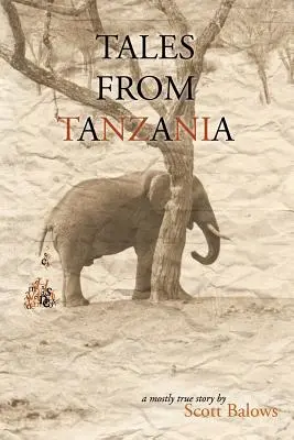 Cuentos de Tanzania: Una historia casi real - Tales from Tanzania: A mostly true story