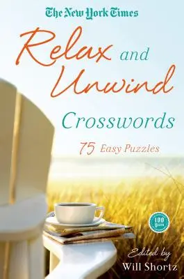 Crucigramas Relax and Unwind del New York Times: 75 crucigramas fáciles - The New York Times Relax and Unwind Crosswords: 75 Easy Puzzles