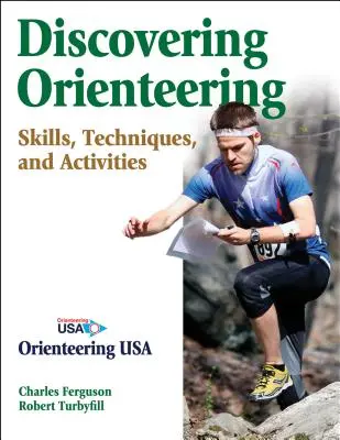 Descubrir la orientación: Habilidades, técnicas y actividades - Discovering Orienteering: Skills, Techniques, and Activities