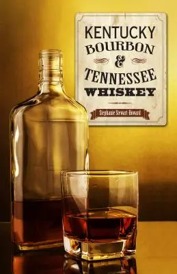 Bourbon de Kentucky y whisky de Tennessee - Kentucky Bourbon & Tennessee Whiskey