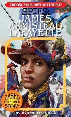 Elige tu propia aventura Espías: James Armistead Lafayette - Choose Your Own Adventure Spies: James Armistead Lafayette